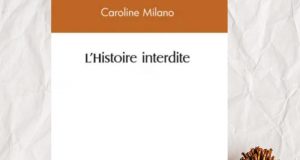 L’Histoire interdite : Découvrez le premier livre de Caroline Milano livre de Caroline Milano L’Histoire interdite